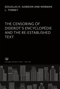 The Censoring of Diderot¿S Encyclopedie and the Re-Established Text - Gordon, Douglas H.; Torrey, Norman L.