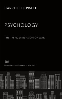Psychology. the Third Dimension of War - Pratt, Carroll C.