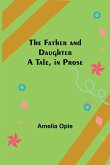 The Father and Daughter A Tale, in Prose