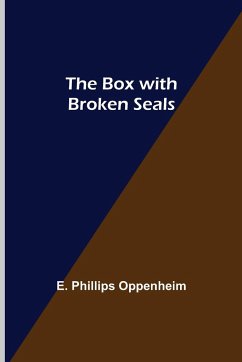 The Box with Broken Seals - Phillips Oppenheim, E.