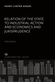 Relation of the State to Industrial Action and Economics and Jurisprudence