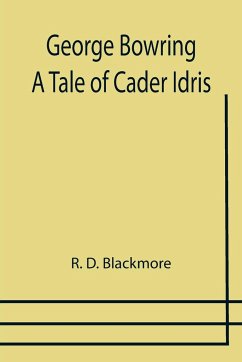 George Bowring - A Tale Of Cader Idris - D. Blackmore, R.