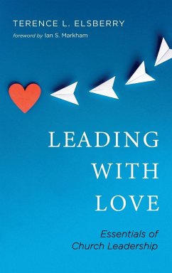 Leading with Love - Elsberry, Terence L.