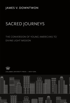Sacred Journeys. the Conversion of Young Americans to Divine Light Mission - Downtwon, James V.