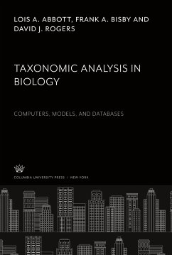 Taxonomic Analysis in Biology - Abbott, Lois A.; Bisby, Frank A.; Rogers, David J.