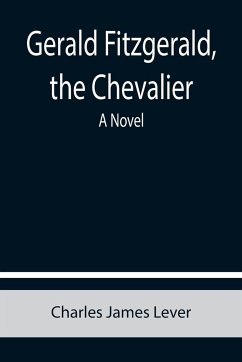 Gerald Fitzgerald, the Chevalier - James Lever, Charles