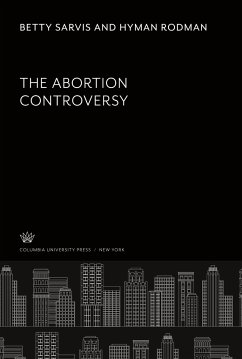 The Abortion Controversy - Sarvis, Betty; Rodman, Hyman