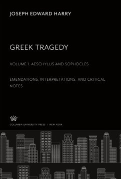 Greek Tragedy. </Titlu><Titlu>Volume One. Aeschylus and Sophocles - Harry, Joseph Edward