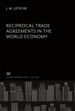 Reciprocal Trade Agreements in the World Economy - Letiche, J. M.