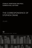 The Correspondence of Stephen Crane. Volume I