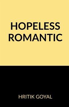 HOPELESS ROMANTIC - Goyal, Hritik