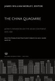 The China Quagmire Japan¿S Expansion on the Asian Continent 1933¿1941