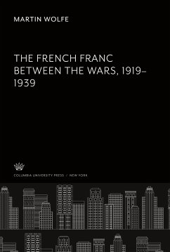 The French Franc Between the Wars 1919¿1939 - Wolfe, Martin