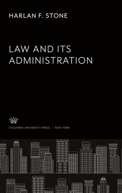 Law and Its Administration. the Hewitt Lectures - Stone, Harlan F.