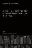 Russell A. Hibbs Pioneer in Orthopedic Surgery 1869¿1932
