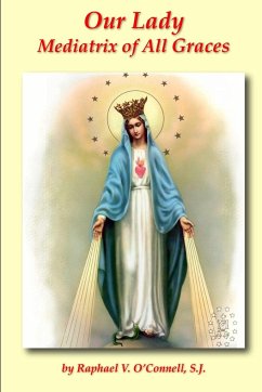 Our Lady Mediatrix of All Graces - O'Connell, S. J. Raphael V.