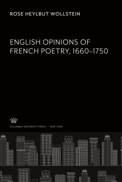 English Opinions of French Poetry 1660¿1750 - Wollstein, Rose Heylbut