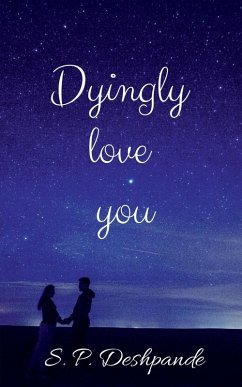 Dyingly love you - Deshpande, S. P.