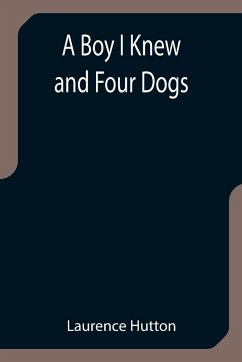 A Boy I Knew and Four Dogs - Hutton, Laurence