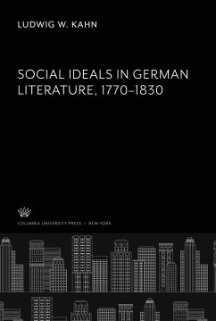 Social Ideals in German Literature 1770¿1830 - Kahn, Ludwig W.