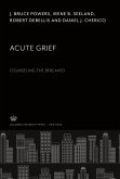 Acute Grief. Counseling the Bereaved