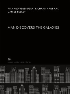 Man Discovers the Galaxies - Berendzen, Richard; Hart, Richard; Seeley, Daniel