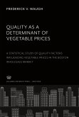 Quality as a Determinant of Vegetable Prices: a Statistical Study of Quality Factors Influencing Vegetable Prices in the Boston Wholesale Market