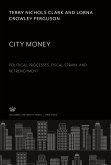 City Money. Political Processes, Fiscal Strain, and Retrenchment