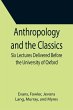 Anthropology and the Classics; Six... - Bild 1