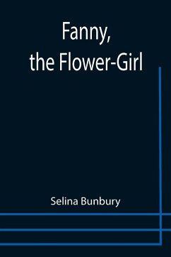 Fanny, the Flower-Girl - Bunbury, Selina