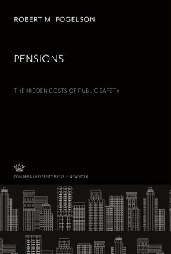 Pensions. the Hidden Costs of Public Safety - Fogelson, Robert M.