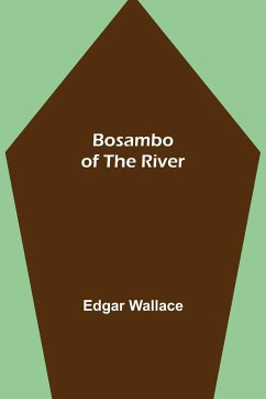 Bosambo of the River - Wallace, Edgar