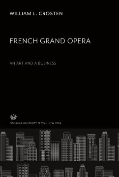 French Grand Opera. an Art and a Business - Crosten, William L.