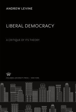 Liberal Democracy a Critique of Its Theory - Levine, Andrew
