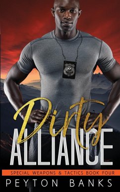 Dirty Alliance (Special Weapons & Tactics 4) - Banks, Peyton