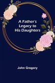 A Father's Legacy to his Daughters