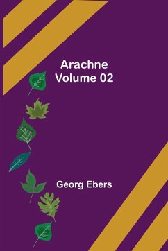 Arachne - Volume 02 - Ebers, Georg