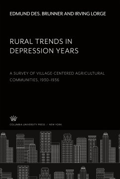 Rural Trends in Depression Years - Brunner, Edmund Des.; Lorge, Irving