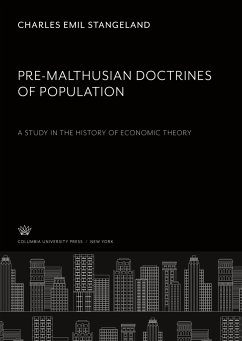 Pre-Malthusian Doctrines of Population: a Study in the History of Economic Theory - Stangeland, Charles Emil