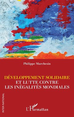 Développement solidaire et lutte contre les inégalités mondiales - Marchesin, Philippe