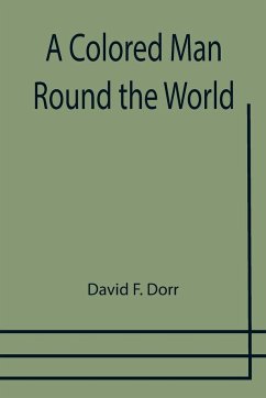 A Colored Man Round the World - F. Dorr, David