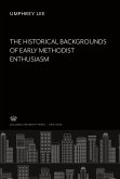 The Historical, Backgrounds of Early Methodist Enthusiasm