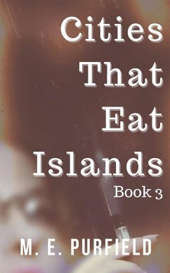 Cities That Eat Islands (Book 3) - Purfield, M. E.