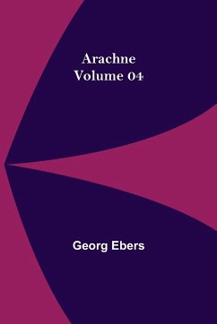 Arachne - Volume 04 - Ebers, Georg