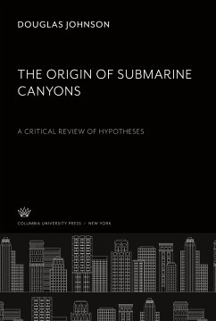 The Origin of Submarine Canyons - Johnson, Douglas