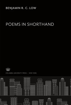 Poems in Shorthand - Low, Benjamin R. C.