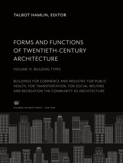 Forms and Functions of Twentieth-Century Architecture </Titlu><Titlu>Volume IV Building Types