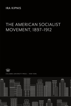 The American Socialist Movement 1897¿1912 - Kipnis, Ira