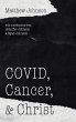 COVID, Cancer, and Christ - Bild 1