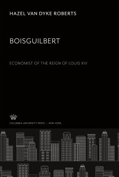 Boisguilbert Economist of the Reign of Louis XIV - Roberts, Hazel van Dyke